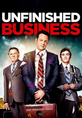 Unfinished Business (2015) (2015)  ทริปป่วน กวนไม่เสร็จ