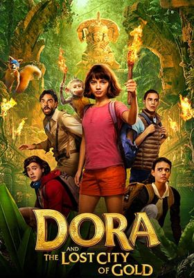 Dora and the Lost City of Gold (2019) (2019) ดอร่า​และเมืองทองคำที่สาบสูญ