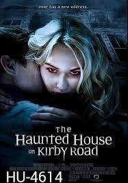The Haunted House on Kirby Road (2016) บ้านผีสิง บนถนนเคอร์บี้ (2016)  บ้านผีสิง บนถนนเคอร์บี้