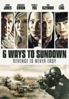 6 Ways to Sundown (2015) 6 มัจจุราชจ้างมาฆ่า (2015) 6 มัจจุราชจ้างมาฆ่า