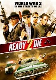 Ready 2 Die (2014) (2014) ปล้นไม่ยอมตาย