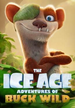 The Ice Age Adventures of Buck Wild (2022) (2022) The Ice Age Adventures of Buck Wild (2022)
