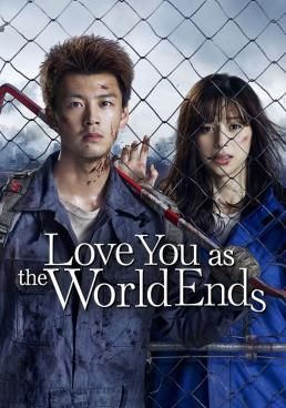 Love You as the World Ends (2021) รักเธอตราบวันสิ้นโลก Season 1