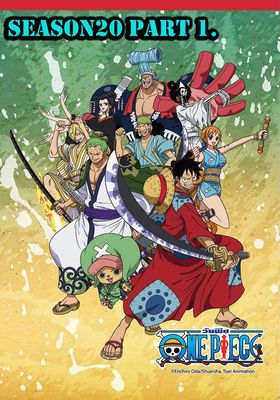 One Piece season 20 part 1 (2020) วันพีซ ฤดูกาลที่ 20 วาโนะคุนิ (ซัพไทย) ช่วงที่ 1