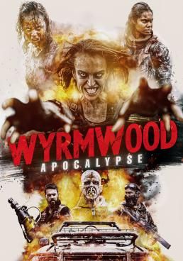 Wyrmwood: Apocalypse (2021) (2021) Wyrmwood: Apocalypse (2021)