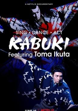Sing, Dance, Act: Kabuki featuring Toma Ikuta (2022)  (2022) ร้อง เต้น แสดง: คาบูกิโดยโทมะ อิคุตะ (2022) 