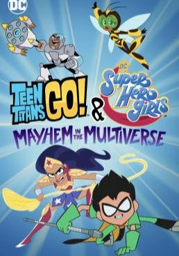 Teen Titans Go! & DC Super Hero Girls: Mayhem in the Multiverse (2022)  (2022) Teen Titans Go! & DC Super Hero Girls: Mayhem in the Multiverse (2022) 