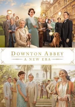 Downton Abbey: A New Era  (2022)  ดาวน์ตัน แอบบีย์: สู่ยุคใหม่ 